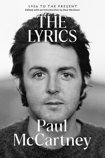 The Lyrics: 1956 to the Present - PAUL MCCARTNEY - PAUL MULDOON