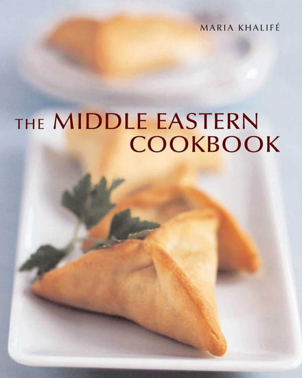 Middle Eastern Cookbook - MARIA KHALIFÉ