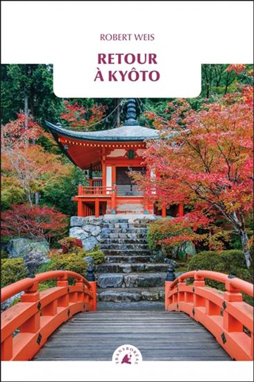 Retour à Kyoto - ROBERT WEIS