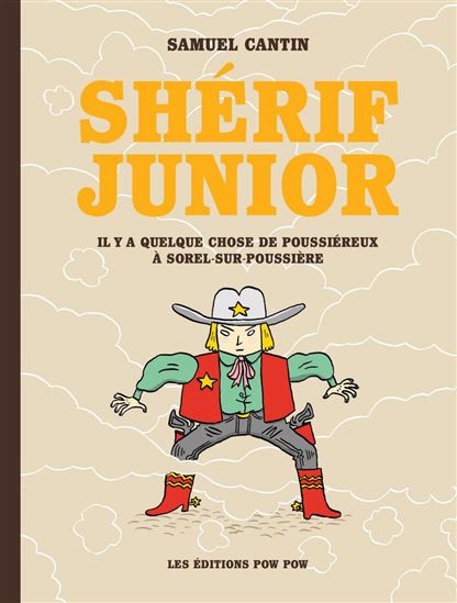 Shérif Junior #01 Il y a quelque chose de poussiéreux à Sorel-sur-Poussière - SAMUEL CANTIN