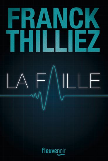 La Faille - FRANCK THILLIEZ