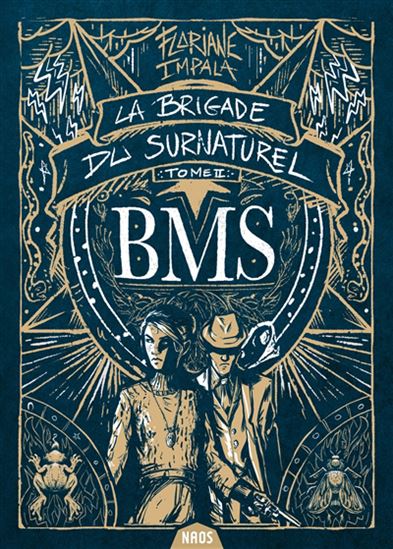 La Brigade du surnaturel : BMS T.02 - FLORIANE IMPALA