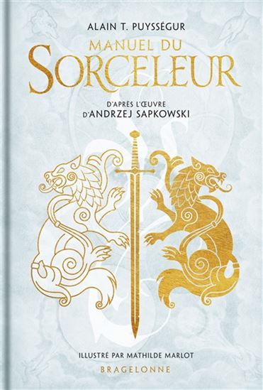 Manuel du sorceleur - ALAIN T PUYSSÉGUR & AL
