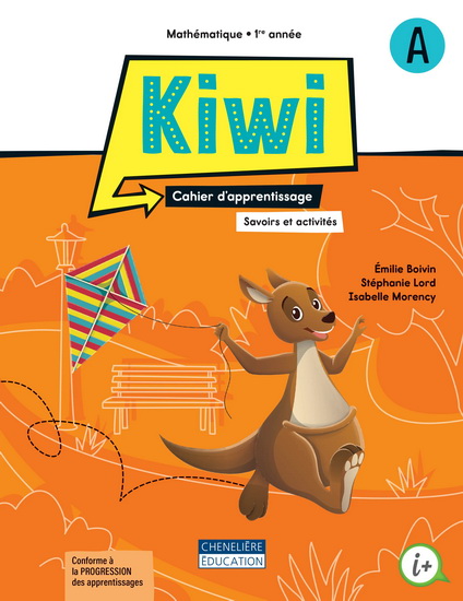 Kiwi : mathématique, 1re année du primaire : cahiers d&#39;apprentissage A et B - Version imprimée - ÉMILIE BOIVIN & AL