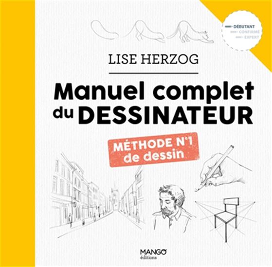 Le Manuel complet du dessinateur N. éd. - LISE HERZOG