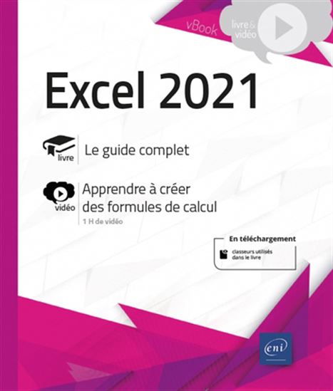 Excel 2021 : le guide complet, apprendre à créer des formules de calcul - COLLECTIF