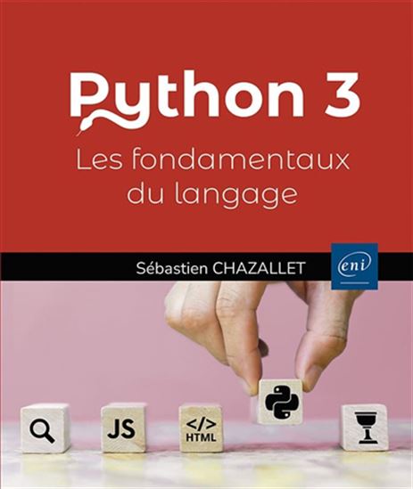 Python 3 : les fondamentaux du langage 4e éd. - SÉBASTIEN CHAZALLET