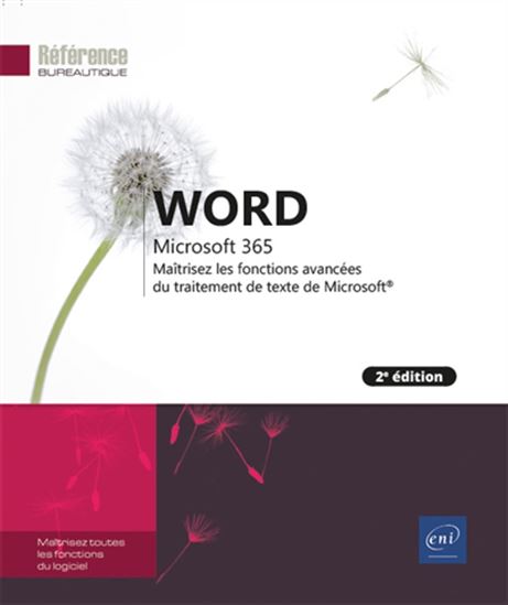 Word Microsoft 365 : maîtrisez les fonctions avancées du traitement de texte de Microsoft N. éd. - COLLECTIF