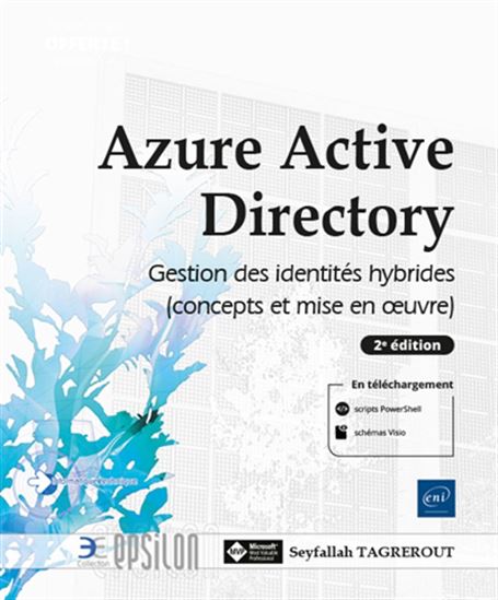 Azure Active Directory : gestion des identités hybrides (concepts et mise en oeuvre) N. éd. - SEYFALLAH TAGREROUT
