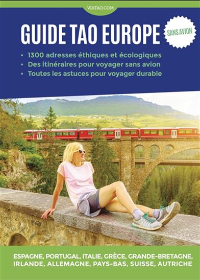 Guide tao Europe, sans avion : 1300 adresses éthiques et écologiques - COLLECTIF