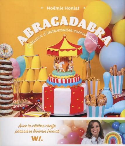 Abracadabra : gâteaux d&#39;anniversaire extraordinaires - NOÉMIE HONIAT
