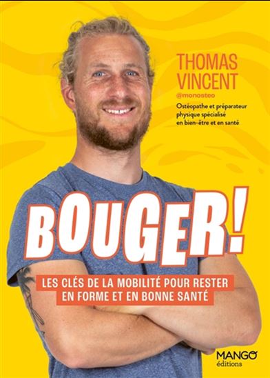 Bouger ! Les clés de la mobilité pour rester en forme et en bonne santé - THOMAS VINCENT