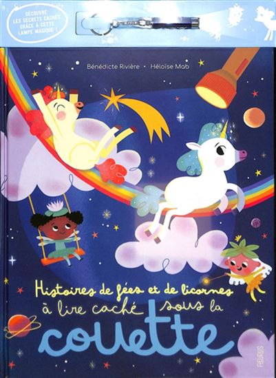 Histoires de fées et de licornes à lire caché sous la couette - BÉNÉDICTE RIVIÈRE - HÉLOÏSE MAB