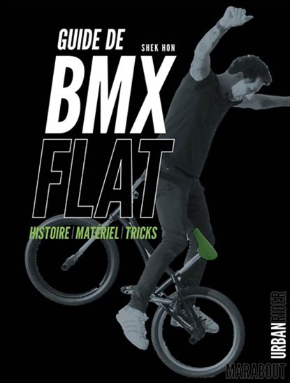 Guide de BMX flat : histoire, matériel, tricks - SHEK HON