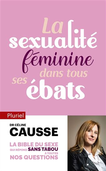 La Sexualité féminine dans tous ses ébats - CÉLINE CAUSSE