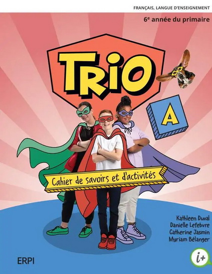 TRIO 6 : français, 6e année du primaire – Cahiers de savoirs et d’activités A et B avec Mes outils et ensemble numérique – ÉLÈVE (12 mois) - COLLECTIF