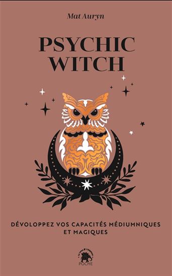 Psychic witch : développez vos capacités médiumniques et magiques - MAT AURYN