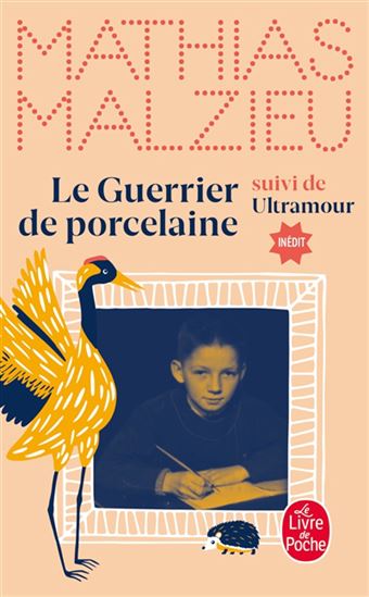 Le Guerrier de porcelaine suivi de Ultramour - MATHIAS MALZIEU