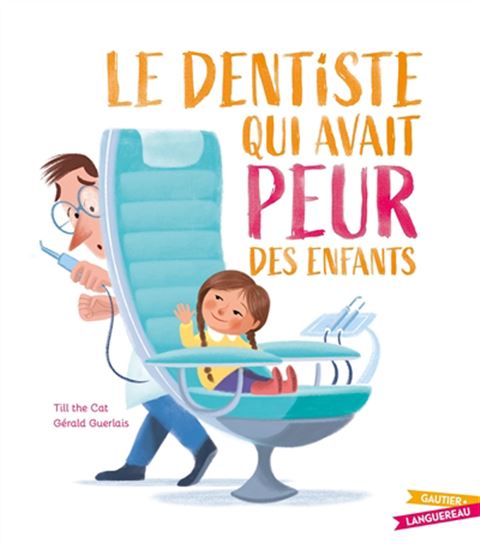 Le Dentiste qui avait peur des enfants - TILL THE CAT - GÉRALD GUERLAIS