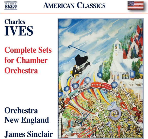 Ives: Complete Sets for Chamber Orchestra - CHARLES IVES