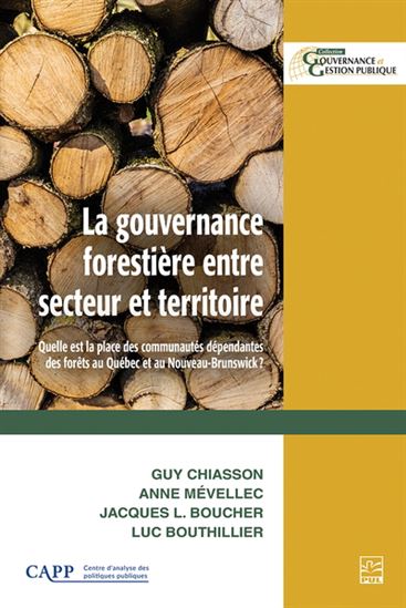 Gouvernance forestière entre secteur et territoire : Quelle est la place des communautés dépendantes des forêts au Québec et au Nouveau-Brunswick ? - COLLECTIF