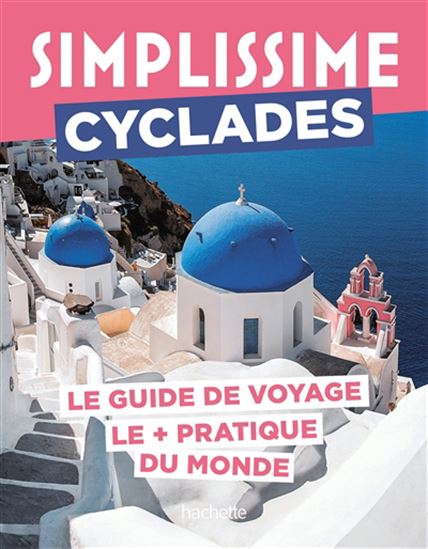 Cyclades : le guide de voyage le + pratique du monde - COLLECTIF