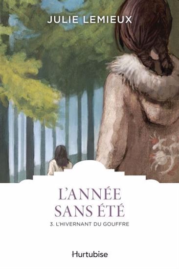 L'Année sans été T.03 L'hivernant du Gouffre - JULIE LEMIEUX