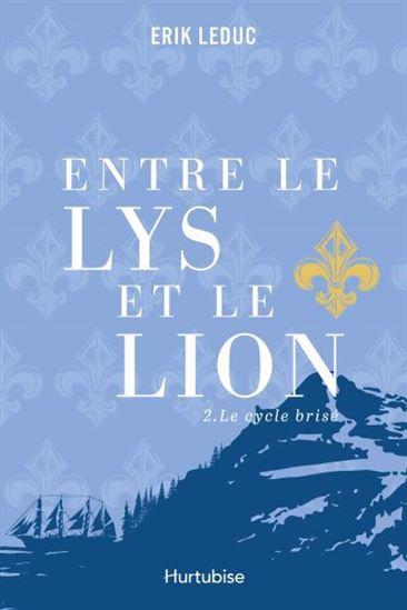 Entre le lys et le lion T.02 Le serment d'Akian - ERIK LEDUC