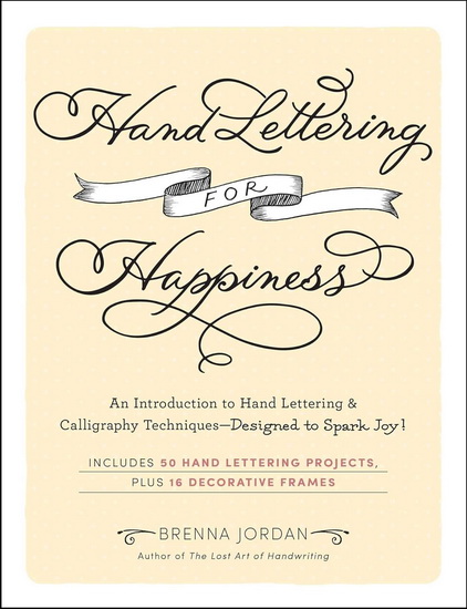 Hand Lettering for Happiness - BRENNA JORDAN