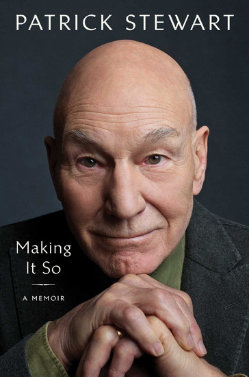 Making It So - PATRICK STEWART