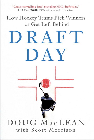 Draft Day : How Hockey Teams Pick Winners of Get Left Behind - DOUG MACLEAN