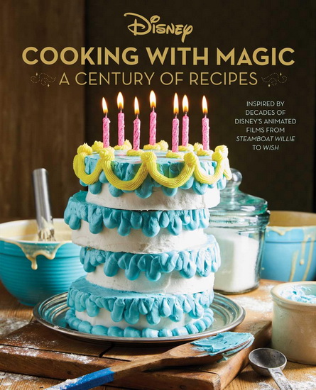 Disney: Cooking With Magic: A Century of Recipes - BROOKE VITALE