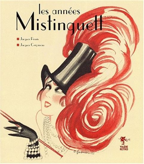 Les Années Mistinguett - PESSIS - CREPINEAU