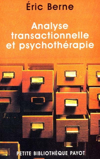 Analyse transactionnelle et psychothérap - ERIC BERNE