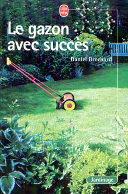 Le Gazon avec succès - DANIEL BROCHARD