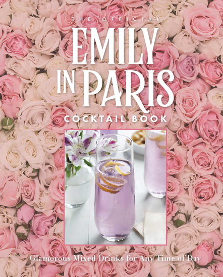 Official Emily in Paris Cocktail Book - COLLECTIF