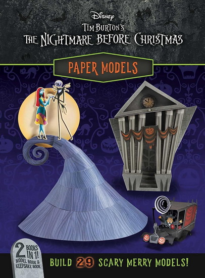 Disney: Tim Burton&#39;s The Nightmare Before Christmas Paper Models - ARIE KAPLAN
