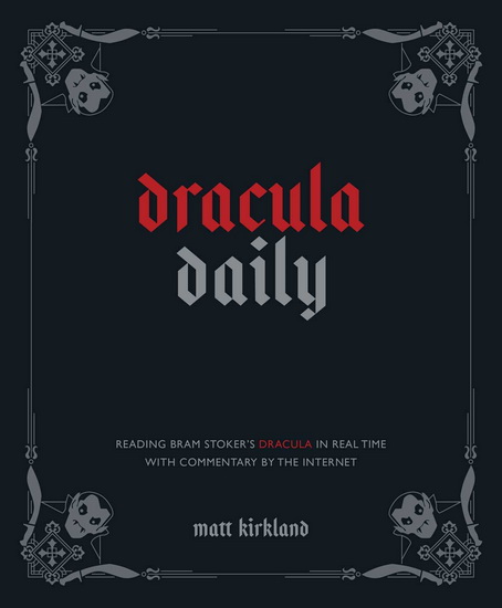 Dracula Daily - MATT KIRKLAND