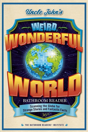 Uncle Johnâ€™s Weird, Wonderful World Bathroom Reader - COLLECTIF