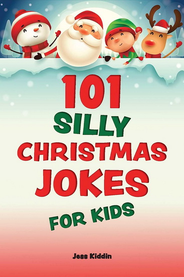 101 Silly Christmas Jokes for Kids - COLLECTIF