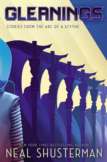 Gleanings: Stories from the Arc of a Scythe - NEAL SHUSTERMAN