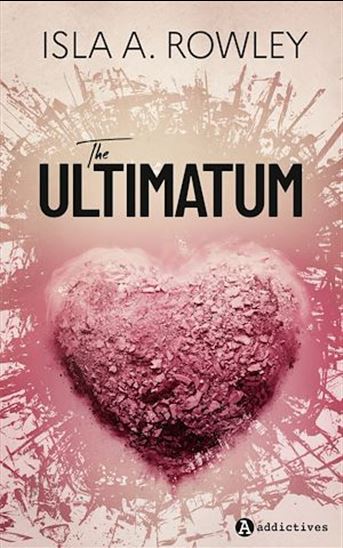 The Ultimatum - ISLA A ROWLEY