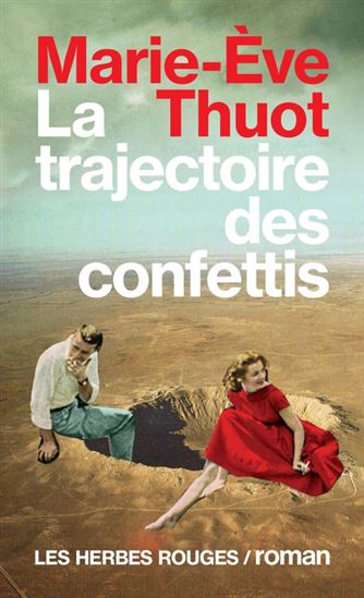 La Trajectoire des confettis - MARIE-ÈVE THUOT
