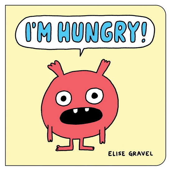 I&#39;m Hungry! - ELISE GRAVEL