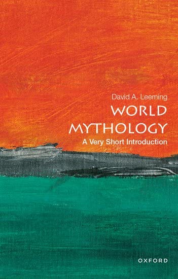 World Mythology: A Very Short Introduction - DAVID A LEEMING