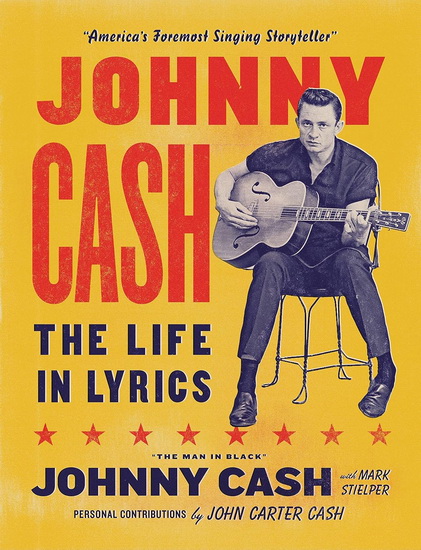 Johnny Cash: The Life In Lyrics - JOHNNY CASH - JOHN CARTER CASH
