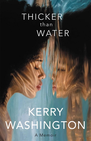 Thicker than Water - KERRY WASHINGTON