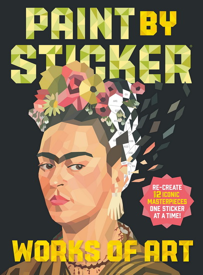 Paint by Sticker: Works of Art: Re-create 12 Iconic Masterpieces One Sticker at a Time! - COLLECTIF