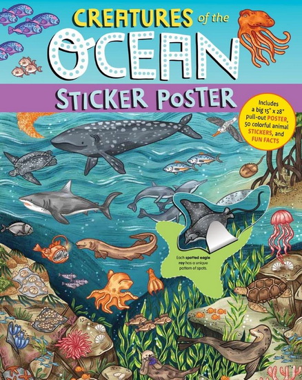 Creatures of the Ocean Sticker Poster: Includes a Big 15" x 28" Pull-Out Poster, 50 Colorful Animal Stickers, and Fun Facts - FIONA OCEAN SIMMANCE - ALISON SKY SIMMANCE