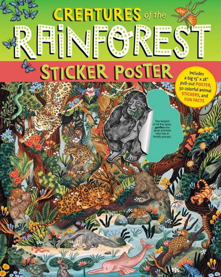 Creatures of the Rainforest Sticker Poster: Includes a Big 15" x 28" Pull-Out Poster, 50 Colorful Animal Stickers, and Fun Facts - FIONA OCEAN SIMMANCE - ALISON SKY SIMMANCE